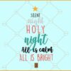  Silent night Holy night All is calm All is bright svg, Christmas svg files, Christmas décor svg
