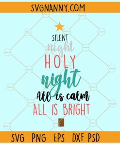  Silent night Holy night All is calm All is bright svg, Christmas svg files, Christmas décor svg