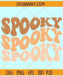 Spooky retro wavy SVG, Stacked Spooky svg, Spooky svg, Spooky vibes svg