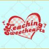 Teaching Sweethearts Svg, Love heart svg, Teaching Sweethearts png