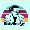 That’s Hearsay SVG, Retro Background svg, Johnny Depp trial svg, Johnny Depp svg