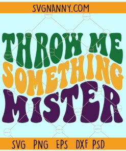 Throw Me Something Mister SVG, Wavy text svg, Mardi Gras Svg, Louisiana Svg
