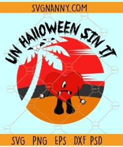 Un Halloween Sin Ti SVG, Halloween Bad bunny svg, spooky svg, Halloween svg