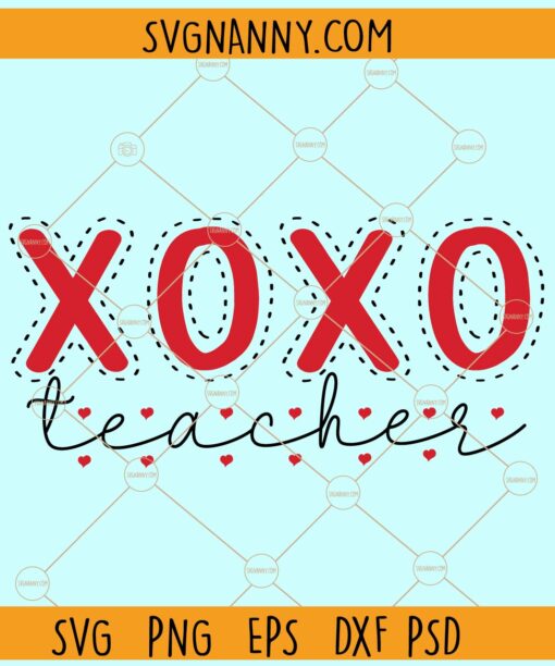XOXO Teacher svg, teacher valentine svg, teacher svg, xoxo teacher svg, valentine teacher shirt svg