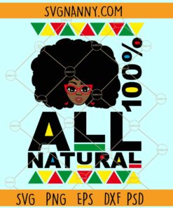 All natural afro woman svg, All natural afro woman 100% svg, Juneteenth svg