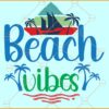 Beach vibes svg, Beach vibes png, Summer Vacation svg, Summer SVG, Beach Svg, Vacation Svg