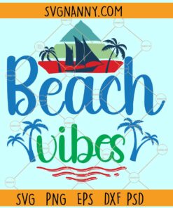 Beach vibes svg, Beach vibes png, Summer Vacation svg, Summer SVG, Beach Svg, Vacation Svg