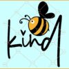 Bee kind svg, Bee svg, Kindness quote svg, Inspirational svg, Motivational svg