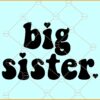 Big sister retro SVG, Wavy letters svg, Big sister svg, , boho svg, Big sis svg