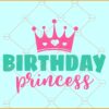 Birthday Princess SVG, Queen crown svg, Birthday SVG, Birthday Girl svg, Birthday Shirt SVG