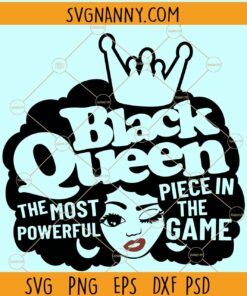 Black queen most powerful piece in the game svg file, Black queen svg, Black girl magic svg