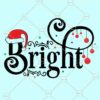 Bright svg, Santa hat svg, Bright Christmas svg, Christmas clipart svg