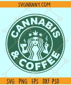 Cannabis Coffee SVG, Cannabis Svg, Coffee Svg, Marijuana Svg, Smoking Svg