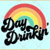 Day drinking Vintage rainbow SVG, Day Drinking Svg, Drunk Svg, Day Drinkin Retro Svg