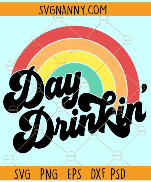 Day drinking Vintage rainbow SVG, Day Drinking Svg, Drunk Svg, Day Drinkin Retro Svg