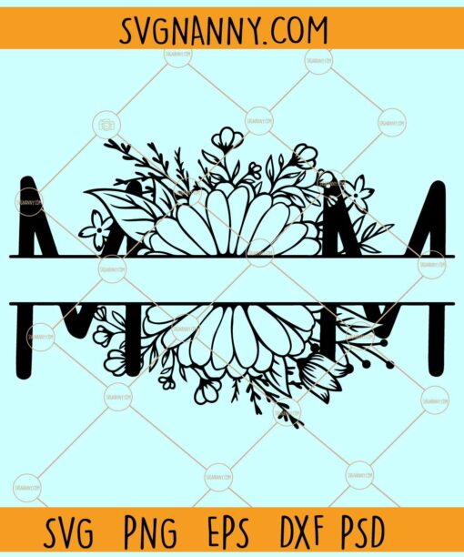Floral Mama Split Monogram svg, Mama Split Monogram SVG, Mother's Day Svg