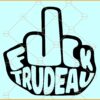 Fuck Trudeau SVG, Fuck Trudeau png, Fuck Trudeau shirt svg, Freedom Convoy svg