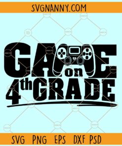 Game on 4th grade svg, 4th Grade SVG, Game On 4th Grade png, Back to School svg