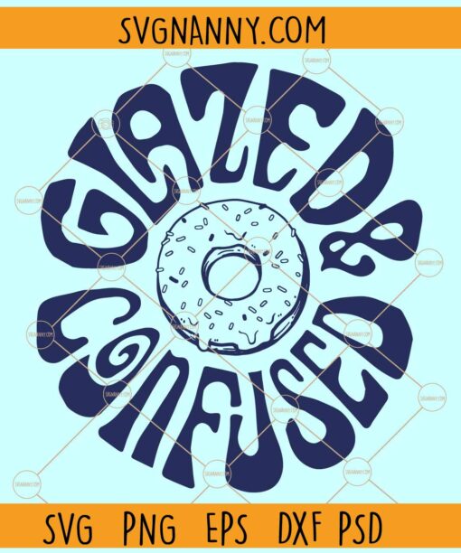 Glazed and confused donut SVG, lazed and confused svg, Donuts svg file, donut SVG