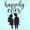 Happily ever svg, Couple svg, Wedding SVG, Wedding Table Svg, Marriage Svg