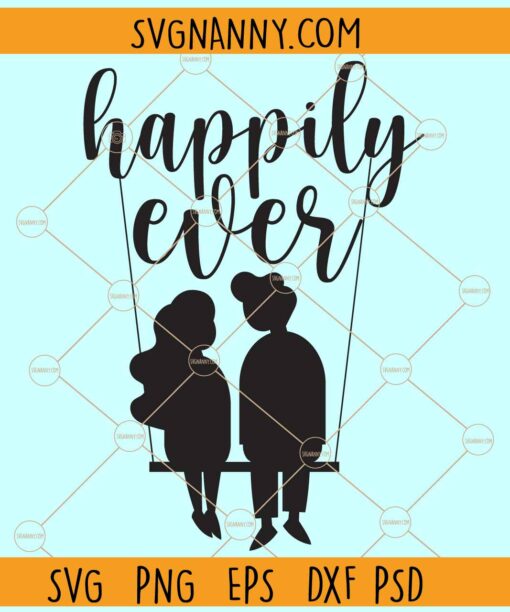 Happily ever svg, Couple svg, Wedding SVG, Wedding Table Svg, Marriage Svg