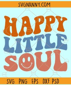 Happy little soul Wavy Letters SVG, Little Soul svg, Groovy svg, Hippie svg