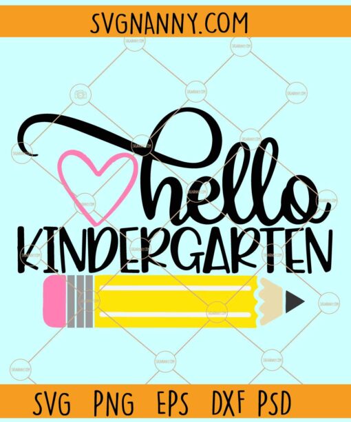 Hello Kindergarten SVG, Pencil svg, Back to School Svg, Kindergarten svg, hello Kindergarten png