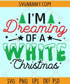 Im dreaming of a white Christmas svg, Christmas saying svg, Christmas quote svg, Christmas clipart svg