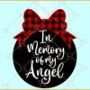In memory of my angels svg, Buffalo plaid bow svg, Memorial Quotes Svg, Rest In Peace Svg