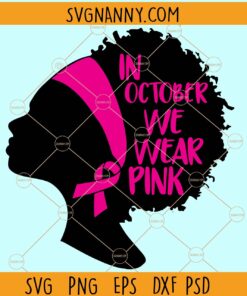 In october we wear pink svg file, Breast Cancer SVG, Awareness Ribbon SVG
