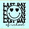 Last Day of School smiley SVG, Last Day of School SVG, Retro Stacked svg, End of School Svg