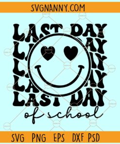 Last Day of School smiley SVG, Last Day of School SVG, Retro Stacked svg, End of School Svg