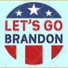 Lets go brandon svg, USA Flag svg, Let's Go Brandon Png, Trump Svg, Republican Design Svg