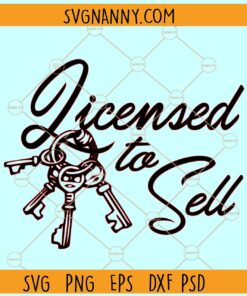 Licensed to sell svg, Real Estate Agent svg, Hashtag Realtor SVG Files, Real Estate SvG