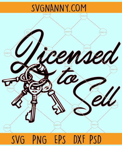 Licensed to sell svg, Real Estate Agent svg, Hashtag Realtor SVG Files, Real Estate SvG