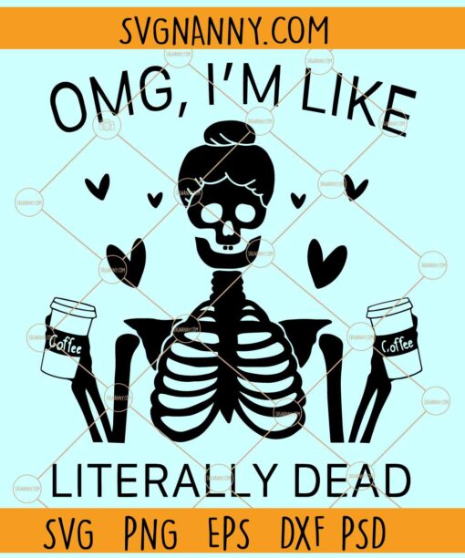 Literallly dead svg, Coffee Skull Svg, Messy bun svg, Halloween mom skull svg