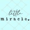 Little miracles  svg, Baby Svg, New Baby Svg, Little Blessing Svg, Baby Onesie Svg