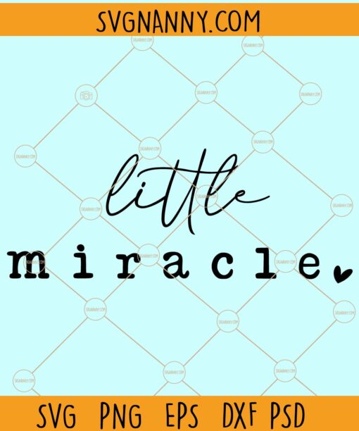 Little miracles  svg, Baby Svg, New Baby Svg, Little Blessing Svg, Baby Onesie Svg