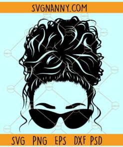 Messy bun sunglasses SVG, Messy Bun svg, Messy Bun with sunglasses svg