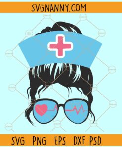 Messy bun with heartbeat sunglasses and nurse hat svg, Nurse Messy Bun SVG