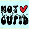 Not today cupid SVG, Wavy Letters svg, Love heart svg, valentine’s Day SVG, Funny Valentines svg