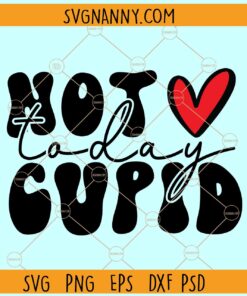 Not today cupid SVG, Wavy Letters svg, Love heart svg, valentine’s Day SVG, Funny Valentines svg