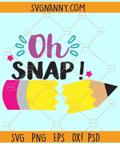 Oh snap back to school svg, Back to School svg, Oh Snap svg, First day of School svg
