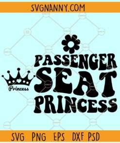 Passenger seat princess svg, Vacay Quote Svg, Trip Svg, girlfriend svg, car svg