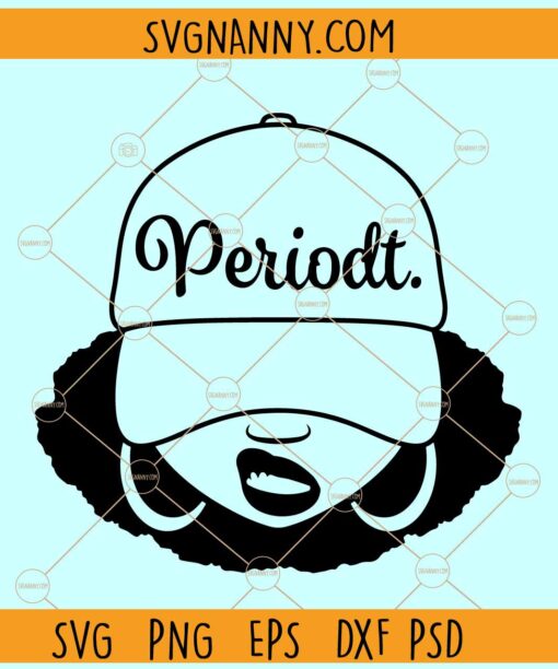 Periodt Afro Smirk SVG file, Periodt Woman Cap svg, black woman svg, afro woman svg