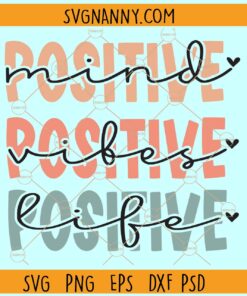 Positive mind Positive vibes Positive life Retro svg, Inspirational svg