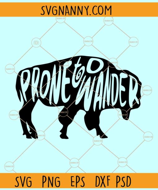 Prone to wander Buffalo SVG, Buffalo SVG, Bison svg, bison silhouette svg