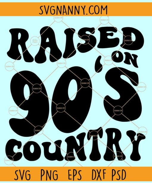 Raised On 90's Country SVG, Wavy font svg, Wavy text svg, Vintage Svg, Mom Life Svg