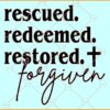 Rescued redeemed svg, Christian Svg, Christian Shirt Svg, Inspirational Svg, Positive Svg