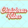 Retro Christmas vibes, Christmas Clipart SVG, Christmas Vibes png, Christmas svg file